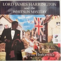 Lord James Harrington and the Whitsun Mystery written by Lynn Florkiewicz performed by David Thorpe on Audio CD (Unabridged)